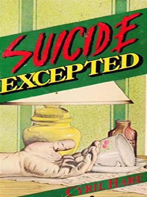 Title details for Suicide Excepted by Cyril Hare - Available